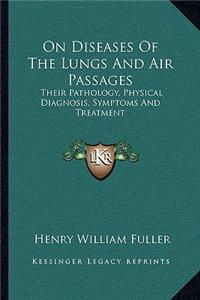 On Diseases of the Lungs and Air Passages