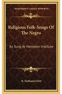 Religious Folk-Songs Of The Negro