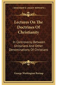 Lectures on the Doctrines of Christianity