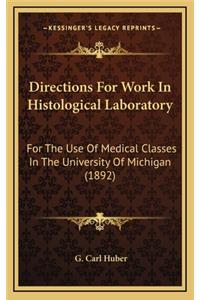 Directions for Work in Histological Laboratory