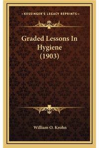 Graded Lessons in Hygiene (1903)