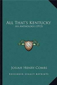 All That's Kentucky: An Anthology (1915)