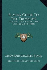 Black's Guide To The Trosachs
