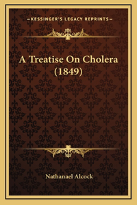 A Treatise on Cholera (1849)