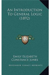 An Introduction to General Logic (1892)