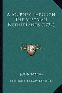 Journey Through The Austrian Netherlands (1732)