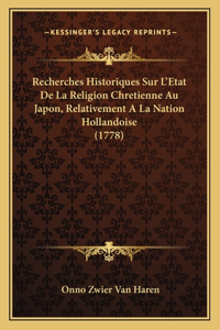 Recherches Historiques Sur L'Etat De La Religion Chretienne Au Japon, Relativement A La Nation Hollandoise (1778)