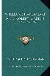 William Shakespeare and Robert Greene