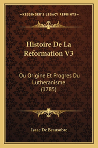 Histoire De La Reformation V3