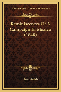 Reminiscences Of A Campaign In Mexico (1848)
