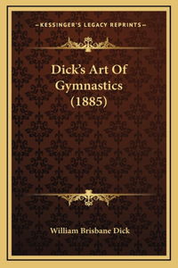 Dick's Art Of Gymnastics (1885)