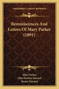 Reminiscences And Letters Of Mary Parker (1891)
