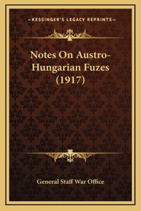 Notes On Austro-Hungarian Fuzes (1917)