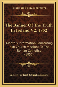 The Banner Of The Truth In Ireland V2, 1852