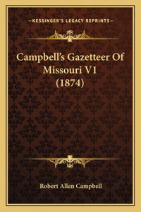 Campbell's Gazetteer Of Missouri V1 (1874)