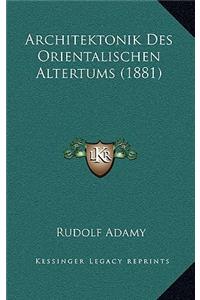 Architektonik Des Orientalischen Altertums (1881)
