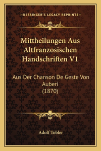 Mittheilungen Aus Altfranzosischen Handschriften V1