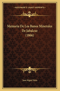 Memoria De Los Banos Minerales De Jabalcuz (1866)