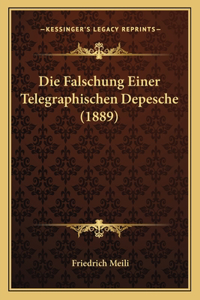 Die Falschung Einer Telegraphischen Depesche (1889)