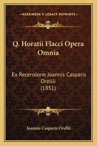 Q. Horatii Flacci Opera Omnia