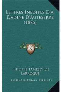 Lettres Inedites D'A. Dadine D'Auteserre (1876)