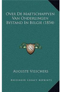 Over De Maetschappyen Van Onderlingen Bystand In Belgie (1854)
