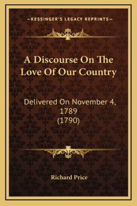 A Discourse On The Love Of Our Country