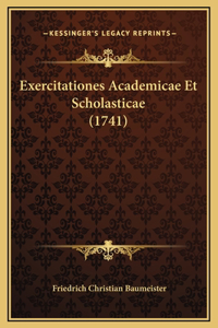 Exercitationes Academicae Et Scholasticae (1741)