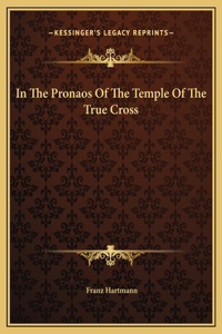 In The Pronaos Of The Temple Of The True Cross