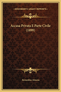 Accusa Privata E Parte Civile (1899)