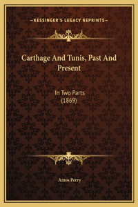 Carthage And Tunis, Past And Present