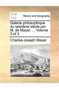 Galerie Philosophique Du Seizieme Siecle Par M. de Mayer. ... Volume 3 of 3