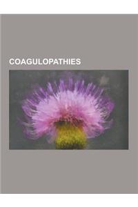 Coagulopathies: Activated Protein C Resistance, Amyloid Purpura, Antiphospholipid Syndrome, Antithrombin III Deficiency, Bernard-Souli