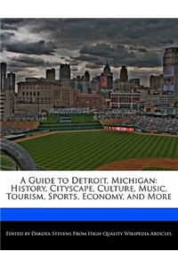 A Guide to Detroit, Michigan