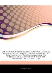 Articles on Cat Behavior, Including: Purr, Cat Body Language, Kneading (Cats), Catfight (Animal Behavior), Cat Righting Reflex, Cat Communication, Cat