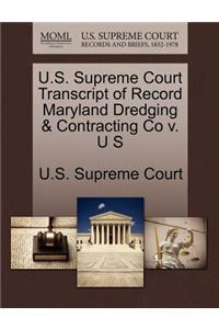 U.S. Supreme Court Transcript of Record Maryland Dredging & Contracting Co V. U S