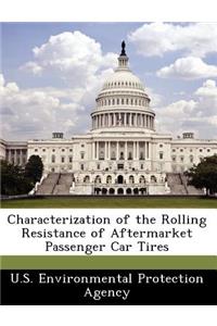 Characterization of the Rolling Resistance of Aftermarket Passenger Car Tires