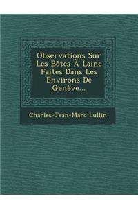 Observations Sur Les Betes a Laine Faites Dans Les Environs de Geneve...