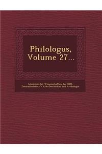 Philologus, Volume 27...