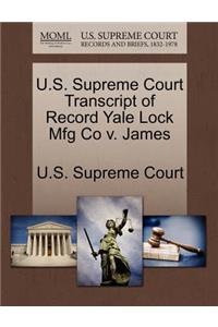 U.S. Supreme Court Transcript of Record Yale Lock Mfg Co V. James