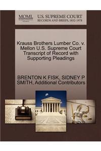 Krauss Brothers Lumber Co. V. Mellon U.S. Supreme Court Transcript of Record with Supporting Pleadings