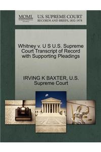 Whitney V. U S U.S. Supreme Court Transcript of Record with Supporting Pleadings