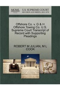 Offshore Co. V. G & H Offshore Towing Co. U.S. Supreme Court Transcript of Record with Supporting Pleadings