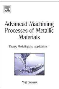 Advanced Machining Processes of Metallic Materials
