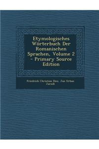 Etymologisches Worterbuch Der Romanischen Sprachen, Volume 2