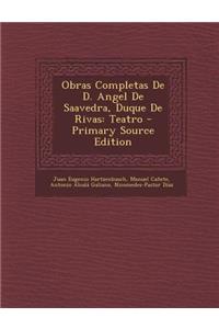 Obras Completas de D. Angel de Saavedra, Duque de Rivas