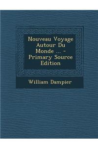 Nouveau Voyage Autour Du Monde ...