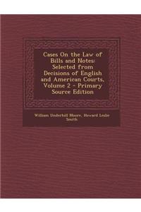 Cases on the Law of Bills and Notes
