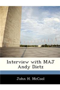 Interview with Maj Andy Dietz