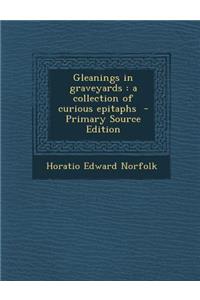 Gleanings in Graveyards